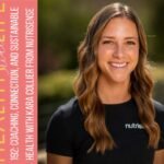 192: Coaching, Connection and Sustainable Health with Kara Nutrisense Collier